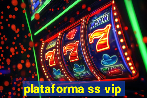 plataforma ss vip